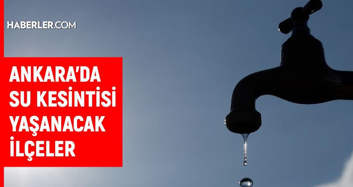 ASKİ Ankara su kesintisi! 16-17 Mayıs Ankara'da su kesintisi ne zaman bitecek, sular ne zaman gelecek?
