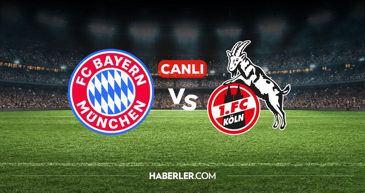 Bayern Münih Köln CANLI nereden izlenir? Bayern Münih Köln maçı hangi kanalda, nereden izlenir?